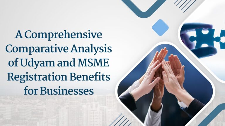 A Comprehensive Comparative Analysis of Udyam and MSME Registration Benefits for Businesses