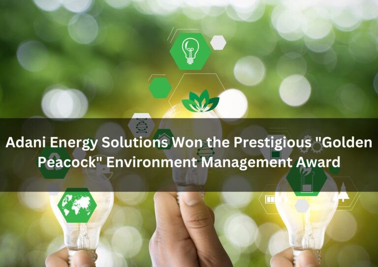 Adani Energy Solutions Won the Prestigious “Golden Peacock” Environment Management Award