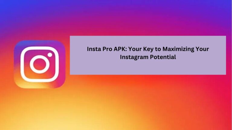 Insta Pro APK: Your Key to Maximizing Your Instagram Potential