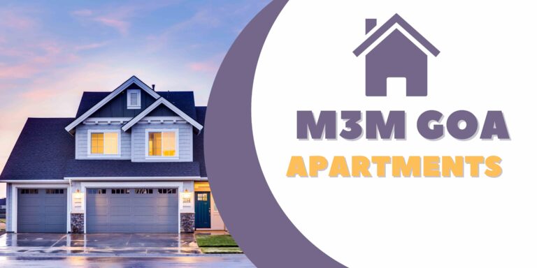M3M APARTMENTS GOA | CONVENIENCE MEETS THE LUXURY